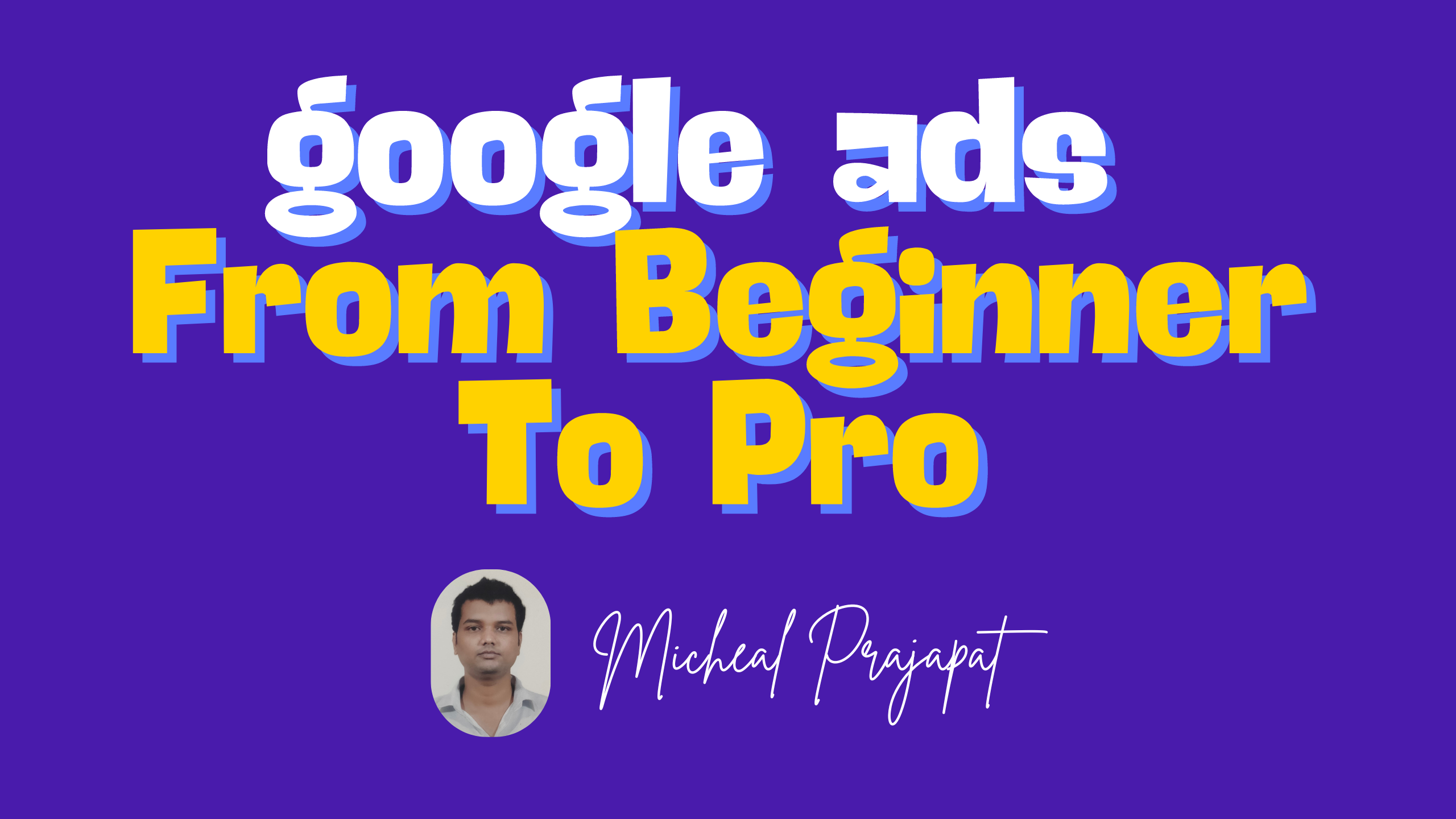 Google Ads From Beginner to Pro